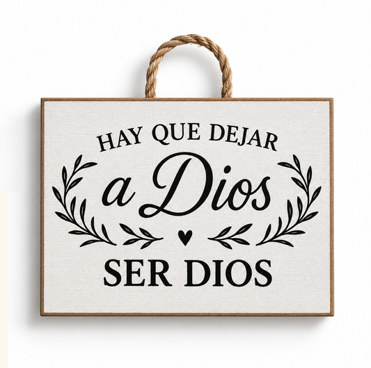 hay que dejar a dios ser dios
