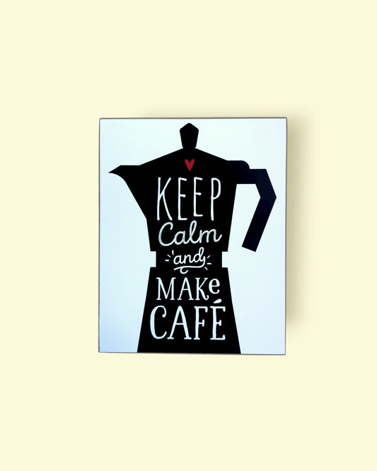 Keep calm and Make Cafe