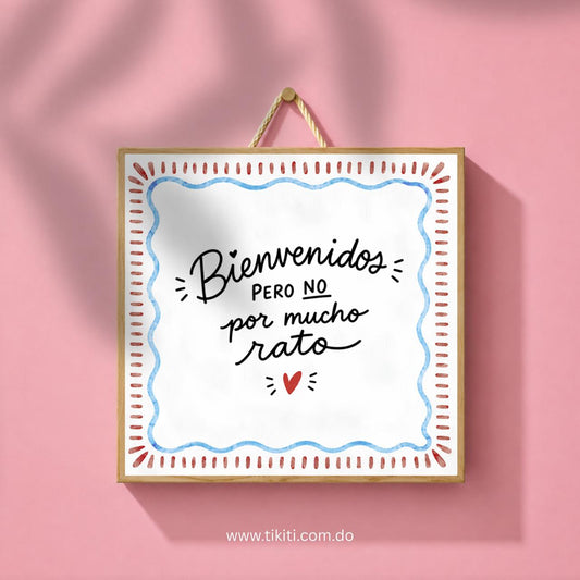 Bienvenidos pero no por mucho rato