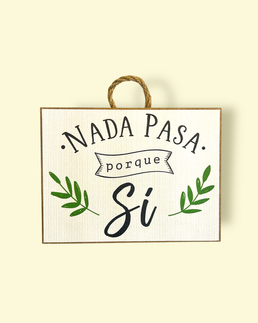 Nada pasa por que si