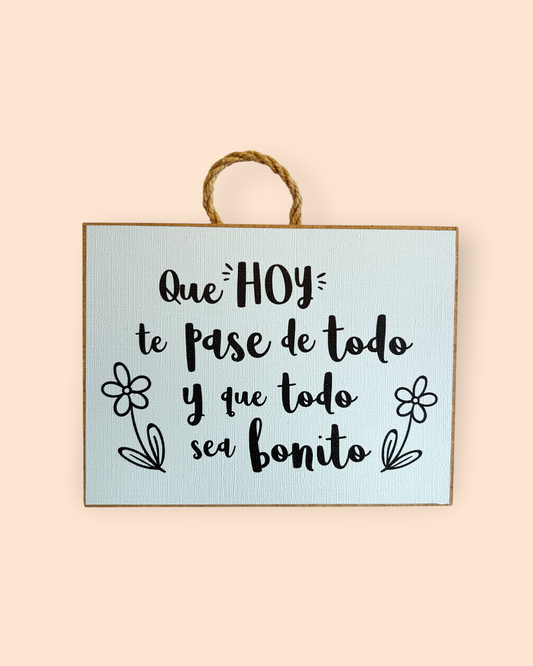 Que hoy te pase de todo